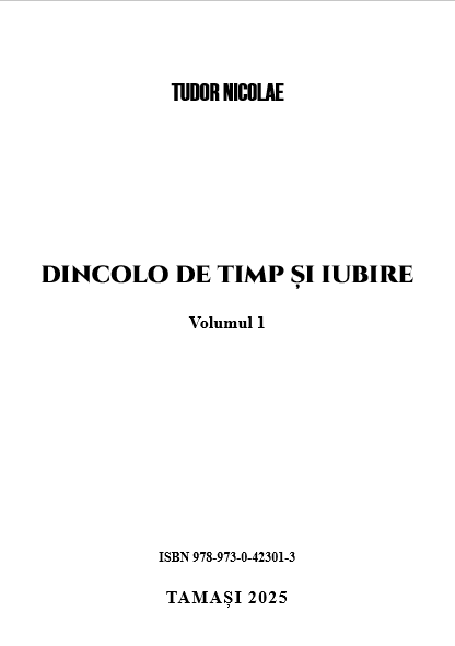 Dincolo de timp și iubire - Volumul 1 - EDITIE TIPARITA - Revenire in stoc 15-30 noiembrie